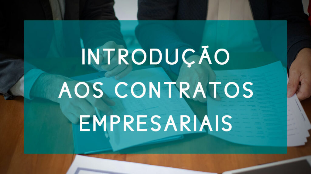 Introdução aos contratos empresariais: | Hernandez Perez Advocacia Empresarial