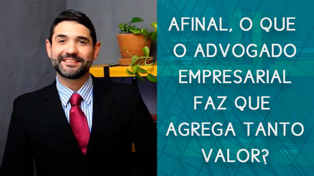 Afinal, o que o Advogado Empresarial faz que agrega tanto valor? | Hernandez Perez Advocacia Empresarial