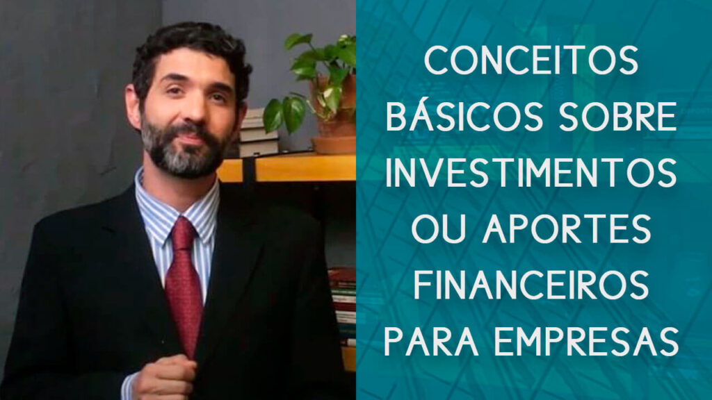 Conceitos básicos sobre investimentos ou aposrtes finanaceiros para empresas | Hernandez Perez Advocacia Empresarial