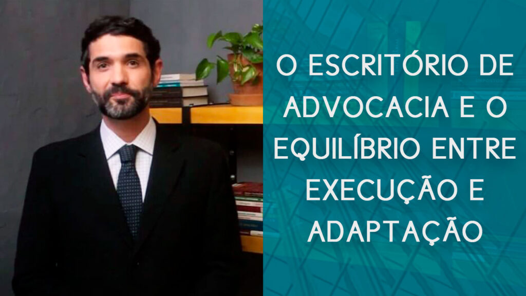 O escritório de advocacia e o equilíbrio entre execução e adaptação | Hernandez Perez Advocacia Empresarial