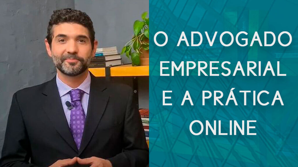 O Advogado Empresarial e prática online | Hernandez Perez Advocacia Empresarial