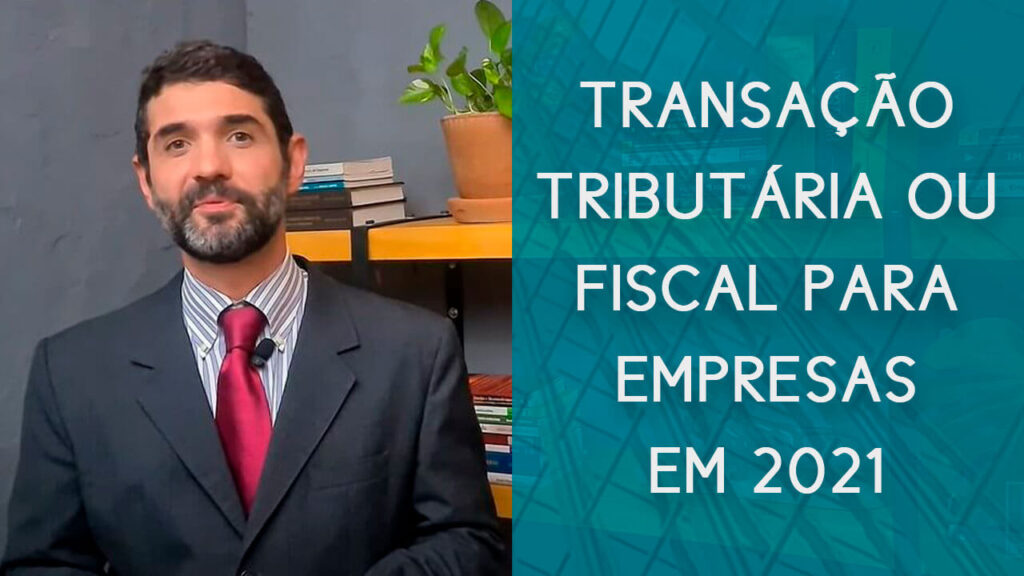 Transação tribitária ou Fiscal para Empresas em 2021 | Hernandez Perez Advocacia Empresarial