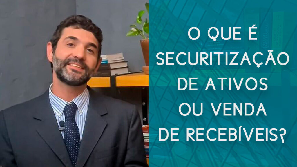 O que é securitização de ativos ou venda de ativos ou venda de recebíveis? | Hernandez Perez Advocacia Empresarial