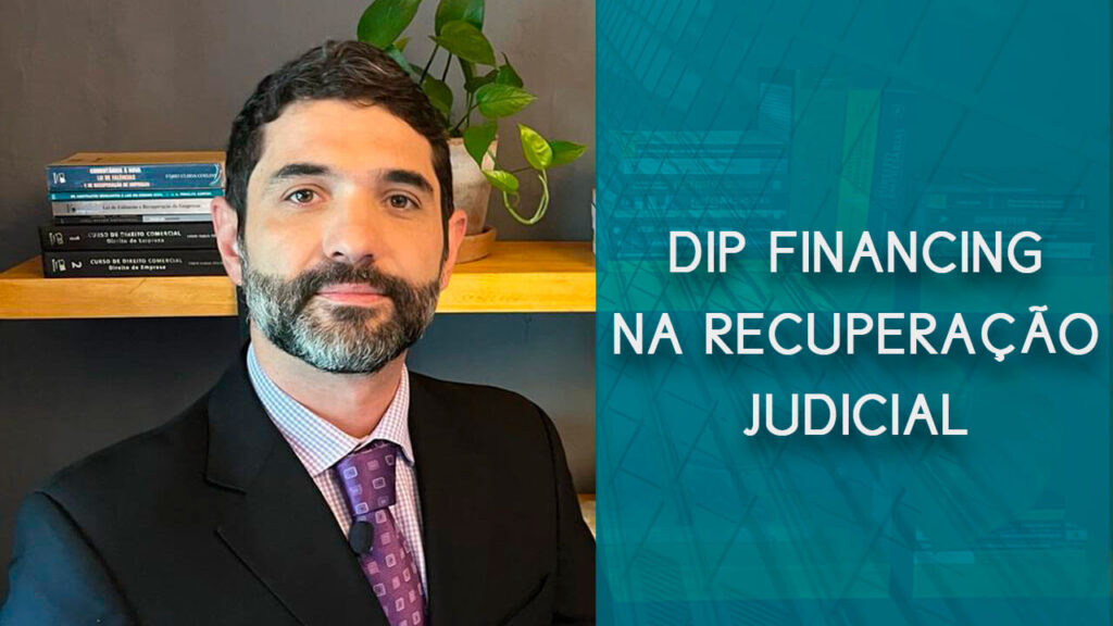 DIP Financing ou Financiamento DIP na Recuperação Judicial | Hernandez Perez Advocacia Empresarial de Negócios