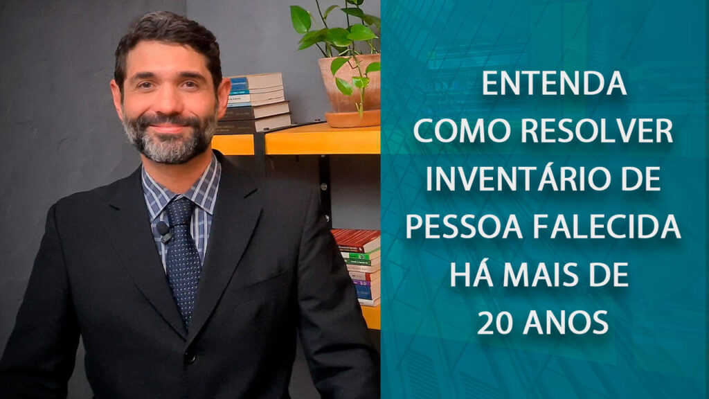 Inventário de pessoa falecida há mais de 20 anos | Hernandez Perez Advocacia Empresarial