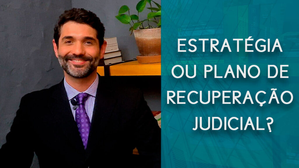 Estratégia ou plano de recuperação judicial? | Hernandez Perez Advocacia Empresarial