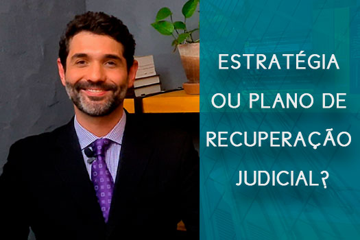 Estratégia ou Plano de recuperação judicial? | Hernandez Perez Advocacia Empresarial