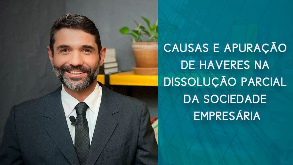 Causas e apuração de haveres na dissolução parcial da sociedade empresária | Hernandez Perez Advocacia Empresarial