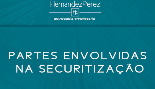 Partes envolvidas na securitização | Hernandez Perez Advocacia Empresarial
