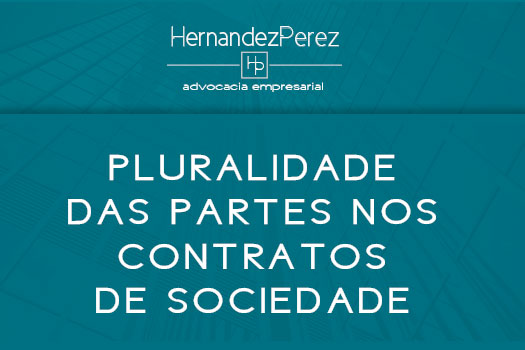 Pluralidade das partes nos contratos de sociedade | Hernandez Perez Advocacia Empresarial