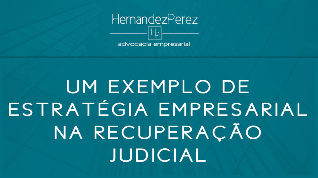 Um exemplo de estratégia empresarial | Hernandez perez Advocacia Empresarial