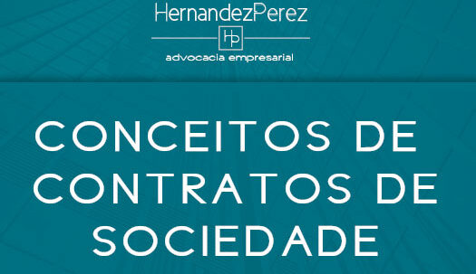 Conceitos de contratos de sociedade | Hernandez Perez Advocacia Empresarial
