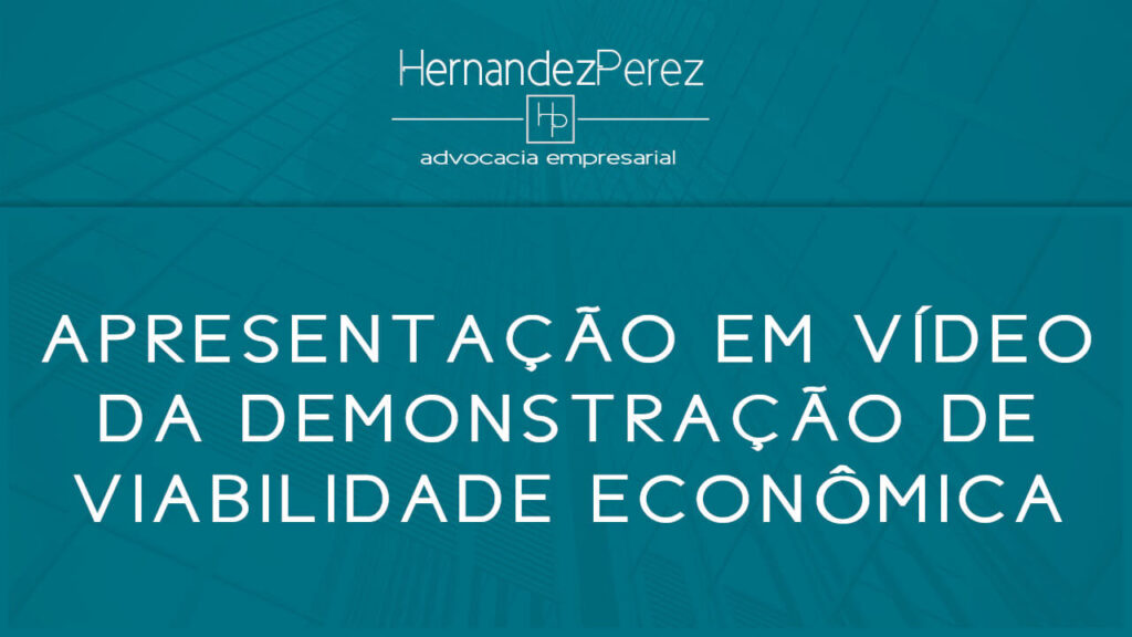 Apresentação em vídeo da demonstração de viabilidade econômica | Hernandez perez Advocacia Empresarial