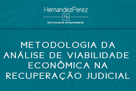 Metodologia da viabilidade econômica na recuperação judicial | Hernandez Perez Advocacia Empresarial