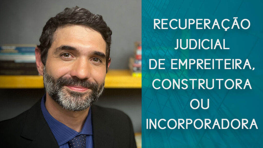 Recuperação judicial de empreiteira, construtora ou incorporadora | Hernandez Perez Advocacia Empresarial