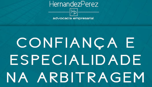 Confiança e especialidade na arbitragem | Hernandez Perez Advocacia Empresarial