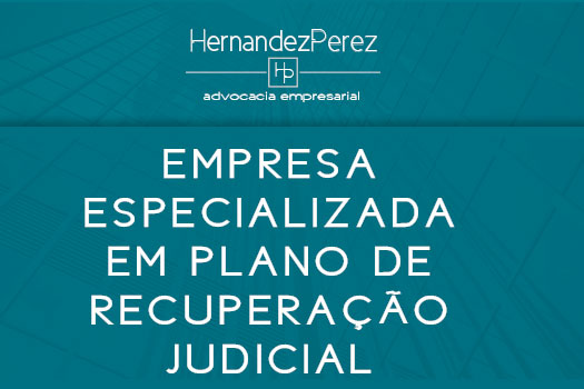 Empresa especializada em plano de recuperação judicial | Hernandez Perez Advocacia Empresarial