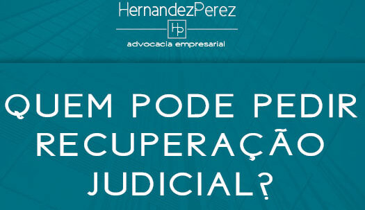 Quem pode recuperação judicial? | Hernandez Perez Advocacia Empresarial