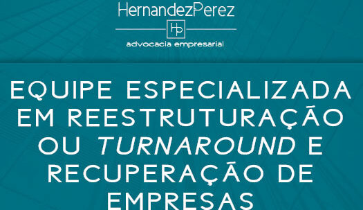 equipe especializada em reestruturação ou turnaround e recuperação de empresas | Hernandez Perez Advocacia Empresarial