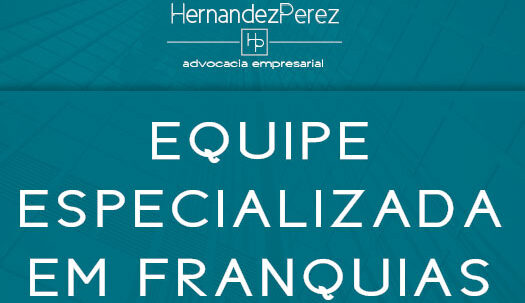 Equipe especializada em franquia, franchising ou franchise | Hernandez Perez Advocacia Empresarial