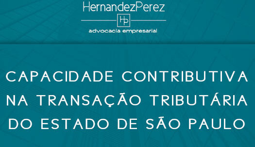 Capacidade contributiva na transação tributária do estado de São Paulo | Hernandez Perez Advocacia Empresarial