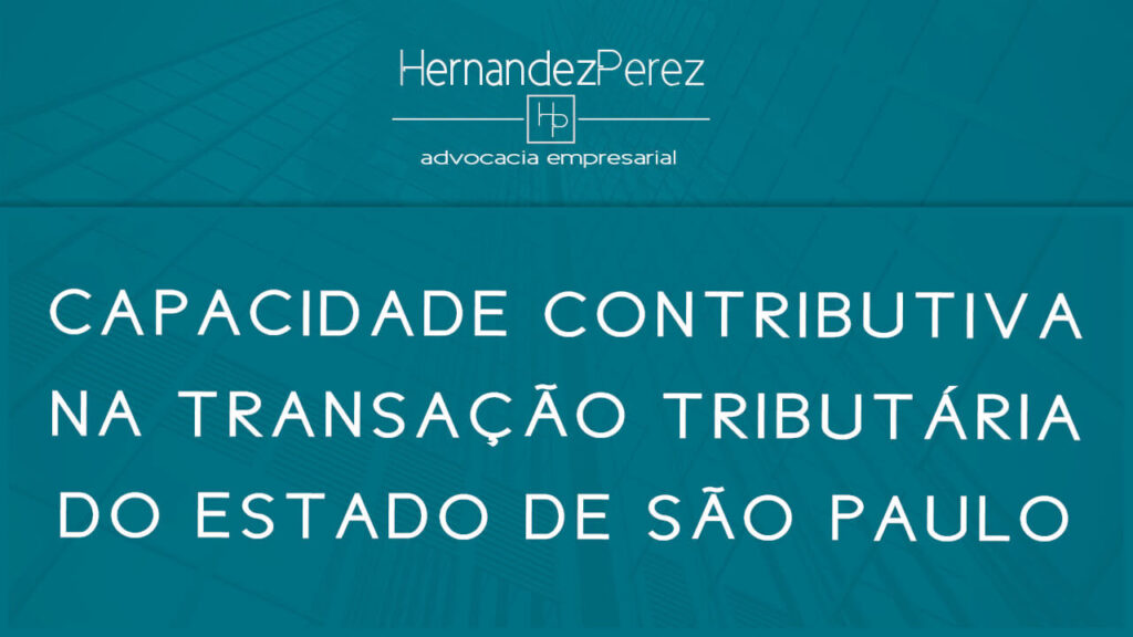 Capacidade contributiva na transação tributária em SP | Hernandez Perez Advocacia Empresarial