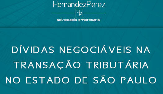 Dívidas negociáveis na transação tributária no Estado de São Paulo | Hernandez Perez Advocacia Empresarial