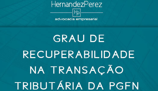 Grau de recuperabilidade na transação tributária da PGFN | Hernandez Perez Advocacia Empresarial